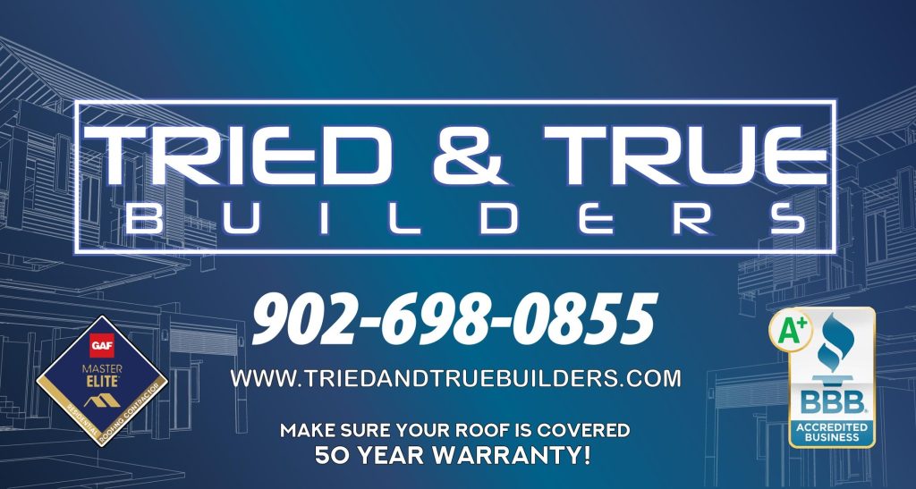 Tried and True Builders - 902-698-0855 - www.triedandtruebuilders.com - Make sure your roof is covered, 50 year warranty! The ad image also contains a GAF Master Elite Residential Roofing Contractor emblem, and an A+ BBB Accredited Business emblem